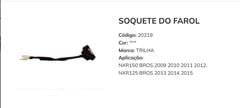 Z-SOQUETE FAROL BROS 150 09/12/BROS 125